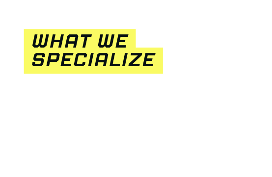 what we specialize